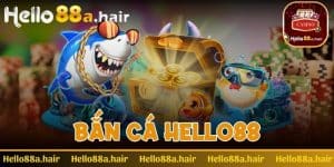 Bắn cá Hello88